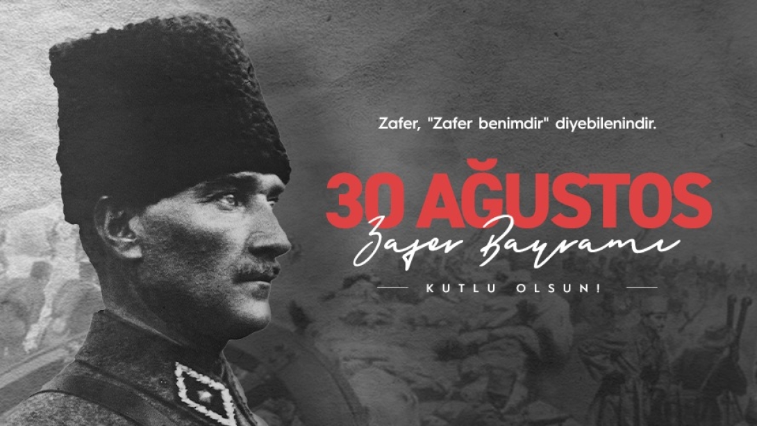 30 AĞUSTOS ZAFER BAYRAMI